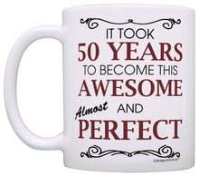 Load image into Gallery viewer, 50th Birthday Gifts For All Took 50 Years Awesome Funny Party Coffee Mug Tea Cup