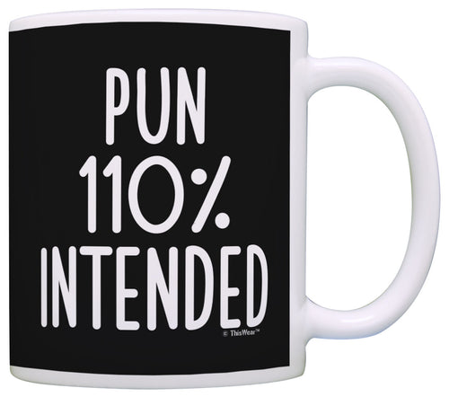 Office Humor Gifts Pun 110 Percent Intended Funny Gag Coffee Mug Tea Cup