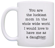 Load image into Gallery viewer, Gifts for Mom from Daughter You Are Luckiest Mom in World Coffee Mug Tea Cup