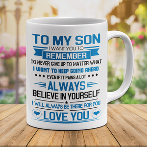 Coffee Mug For Son From Mom Dad Parent - To My Son Cup Never Give Up Love You 10