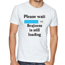 Load image into Gallery viewer, Please Wait My...Still Loading T-Shirt -Men&#39;s Funny Gift - Fart Sexiness Sarcasm