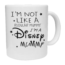 Load image into Gallery viewer, Not A Normal Mummy Im A Disney Mummy - Cute Novelty Mug Gift Christmas Birthday