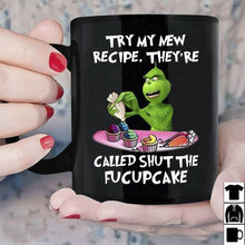 Load image into Gallery viewer, Grinch Try My New Recipe Shut The FUCUPCAKE Mug Black Ceramic 11oz Tea Cup