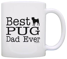 Load image into Gallery viewer, Dog Lover Mug Best Pug Dad Ever Dog Puppy Supplies Coffee Mug Tea Cup