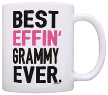 Load image into Gallery viewer, Grammy Gifts Grandma Best Effin Grammy Ever Grandma Coffee Coffee Mug Tea Cup