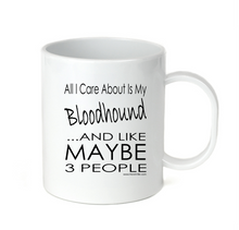 Load image into Gallery viewer, Coffee Cup Mug Travel 11 15 oz All I Care About Is My Blood Hound Dog 3 People