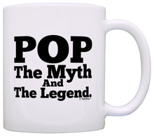 Load image into Gallery viewer, Birthday Gift for Grandpa Pop The Myth and The Legend Coffee Mug Tea Cup