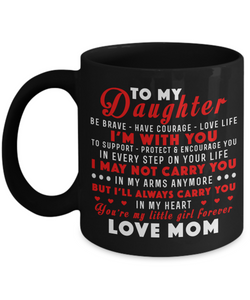 To My Daughter Coffee Mug Cup 11 oz Mother Daughter Mug Gift From Mom m75