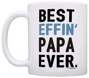 Funny Grandpa Gifts Papa Grandpa Best Effin Papa Ever Coffee Mug Tea Cup