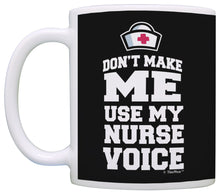 Load image into Gallery viewer, Graduation Gifts for Nurses Don&#39;t Make Me Use My Nurse Voice Coffee Mug Tea Cup