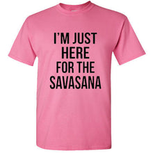 Load image into Gallery viewer, Yoga Funny Humor T Shirt I&#39;m Just Here For The Savasana Namaste tank top