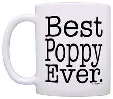 Load image into Gallery viewer, Father&#39;s Day Gift for Grandpa Best Poppy Ever Coffee Mug Tea Cup