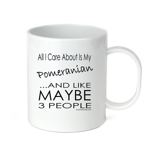 Coffee Cup Mug Travel 11 15 oz All I Care About Is My Pomeranian Maybe 3 People