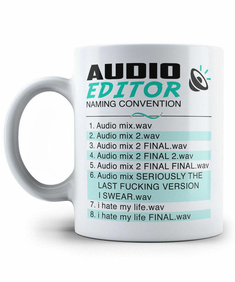 Audio Editor - Naming Convention - 11 Oz Coffee Mug Tea Cup Gift