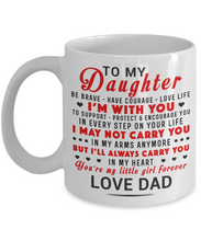 Load image into Gallery viewer, To My Daughter Coffee Mug Cup 11 oz Father Daughter Mug Love Gift From Dad m75