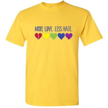 Load image into Gallery viewer, MORE LOVE LESS HATE T Shirt Gay Lesbian love Pride LGBT heart equal rainbow tee