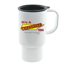 Load image into Gallery viewer, Coffee Cup Mug Travel 11 15 oz It's A Tennessee Thing Wouldn't Understand