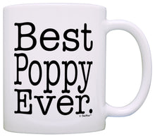 Load image into Gallery viewer, Father&#39;s Day Gift for Grandpa Best Poppy Ever Coffee Mug Tea Cup