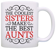 Load image into Gallery viewer, Aunt Gifts Coolest Sisters Make Best Aunts Baby Announcement Coffee Mug Tea Cup