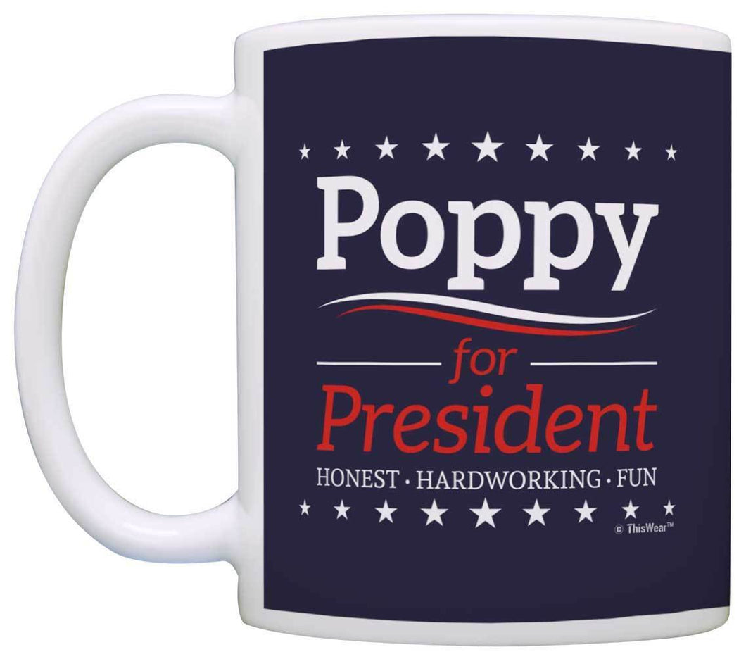 Grandpa Birthday Gifts Poppy for President Funny Fathers Day Coffee Mug Tea Cup