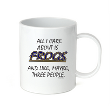 Load image into Gallery viewer, Coffee Cup Mug Travel 11 15 oz All I Care About Is Frogs Maybe 3 People