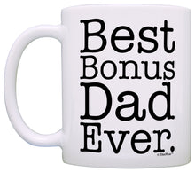 Load image into Gallery viewer, Father&#39;s Day Gift for Stepdad Best Bonus Dad Ever Stepfather Coffee Mug Tea Cup