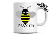 Load image into Gallery viewer, Bee-otch Funny Coffee Mug