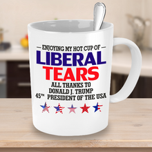 Load image into Gallery viewer, Hot Cup of Liberal Tears Coffee Mug 45 Republican Donald Trump Tea Cup USA