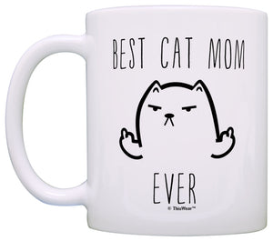 Funny Cat Gifts Best Cat Mom Ever Rude Cat Lovers Cat Memes Coffee Mug Tea Cup