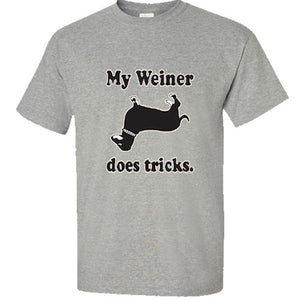 My Weiner Does Tricks Dachshund Funny Tee Rude College Humor T Shirt hot dog