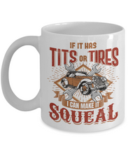 Load image into Gallery viewer, Coffee Cup Mechanic Mug Funny 11 oz Ceramic Gag Gift For Him - Tits Tires Squeal