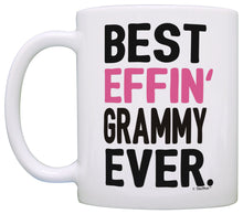 Load image into Gallery viewer, Grammy Gifts Grandma Best Effin Grammy Ever Grandma Coffee Coffee Mug Tea Cup