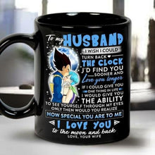 Load image into Gallery viewer, Vegeta To My Husband I Wish I Could Turn Back The Clock Coffee Mug 11 oz