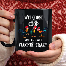 Load image into Gallery viewer, Hei Hei Welcome To The Coop We Are All Cluckin&#39; Crazy Coffee Mug 11 oz Ceramic