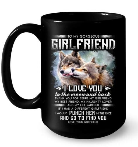 To My Gorgeous Girlfriend - I Love You Mug- Awesome Gift For Your Baby Wolf Girl