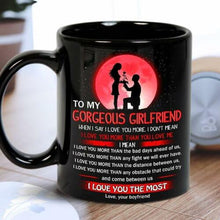 Load image into Gallery viewer, To My Gorgeous Girlfriend I Love You More Mug Black Ceramic 11oz Coffee Tea Cup