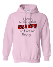 Load image into Gallery viewer, hooded Sweatshirt Hoodie There&#39;s Nothing That Jesus Coffee Can&#39;t Get Me Through