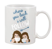 Load image into Gallery viewer, Gilmore Girls Where You Lead I&#39;ll Follow Mug - Coffee Mug