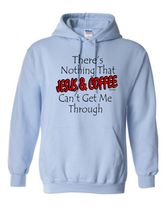 hooded Sweatshirt Hoodie There's Nothing That Jesus Coffee Can't Get Me Through