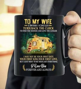 To My Wife I Love You Forever & Always Camping Mug Black Ceramic 11oz Coffee Cup