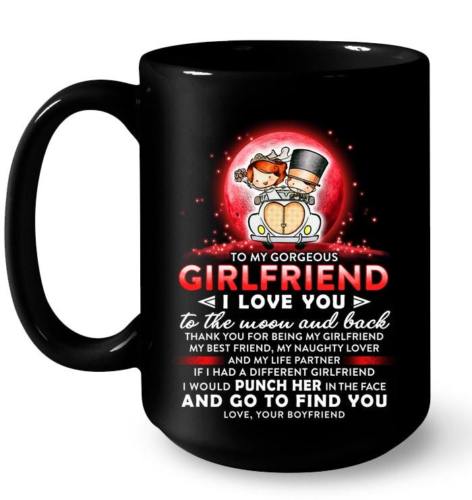 To My Gorgeous Girlfriend I Love You To The Moon & Back Mug- Gift For Girlfriend