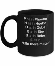 Load image into Gallery viewer, Phoebe &quot;Ello There Mate&quot; Mug (Black) - Coffee Mug