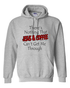 hooded Sweatshirt Hoodie There's Nothing That Jesus Coffee Can't Get Me Through