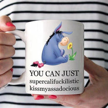 Load image into Gallery viewer, Eeyore You Can Just Supercalifuckilistic Kissmyass Mug 11oz, 15oz Coffee Mug