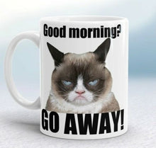 Load image into Gallery viewer, Grumpy Cat Coffee Good Morning Go Away Tired Sleepy Cup Office Novelty Funny