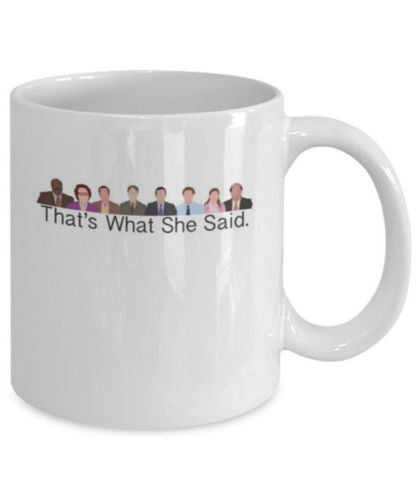 That's What She Said The Office Mug (White) - Coffee Mug